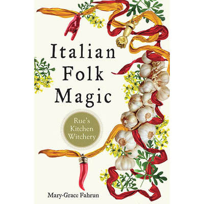 Magie folklorique italienne - Mary-Grace Fahrun