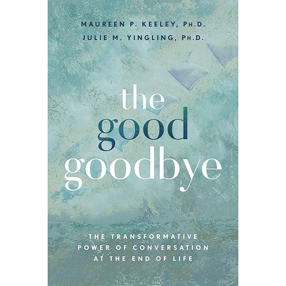 The Good Goodbye - Maureen P Keeley