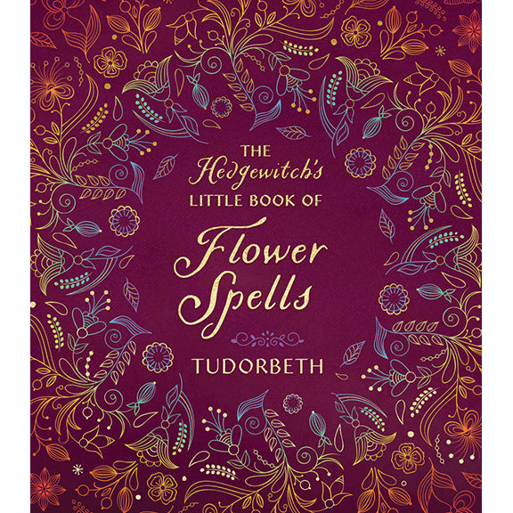 Le petit livre des sorts de fleurs de Hedgewitch - Tudorbeth