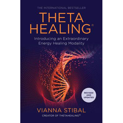 Theta Healing (Revised Edition) - Vianna Stibal