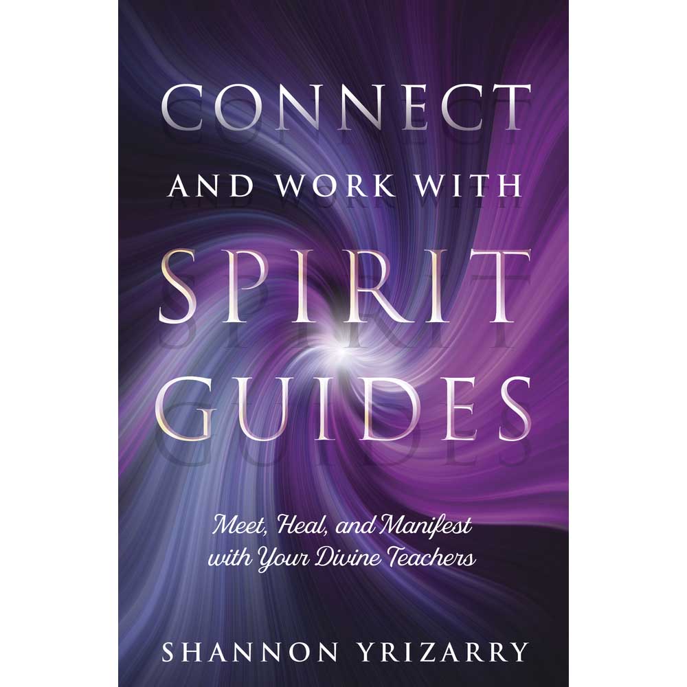 Connectez-vous et travaillez avec des guides spirituels - Shannon Yrizarry