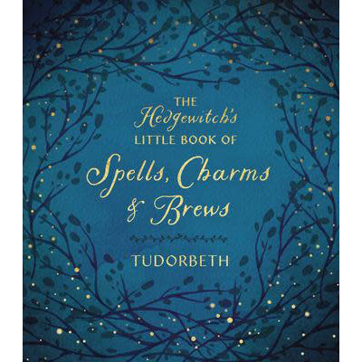 Le petit livre de sorts, de charmes et de breuvages de Hedgewitch - Tudorbeth