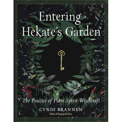 Entering Hekate's Garden - Cyndi Brannen