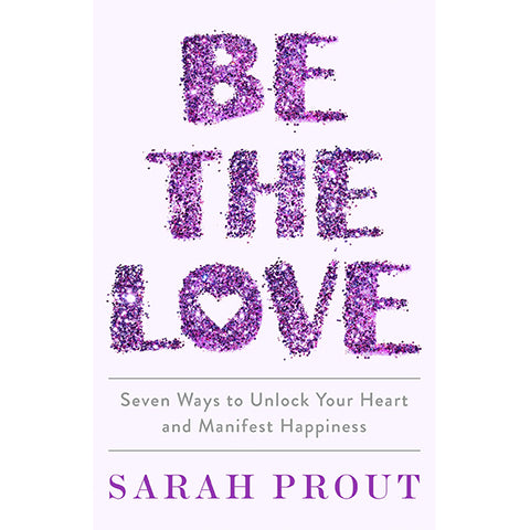 Soyez l'amour - Sarah Prout