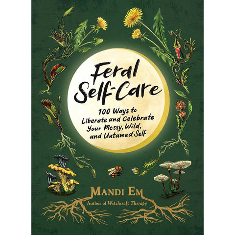 Feral Self-Care - Mandi Em