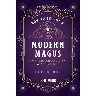 Comment devenir un mage moderne - Don Webb