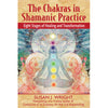 Chakras dans la pratique chamanique - Susan Wright