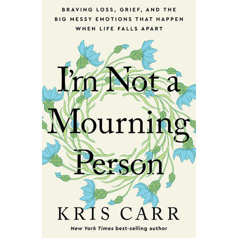 I'm Not a Mourning Person - Kris Carr