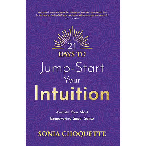 21 jours pour relancer votre intuition - Sonia Choquette