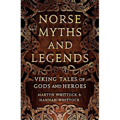 Mythes et légendes nordiques - Hannah et Martyn Whittock