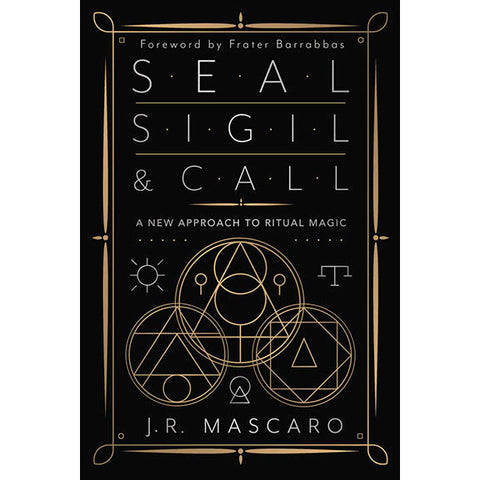 Seal, Sigil & Call -  J. R. Mascaro