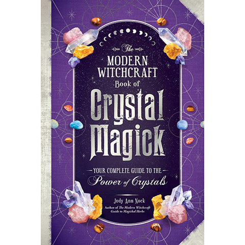 Modern Witchcraft Book of Crystal Magick - Judy Ann Nock
