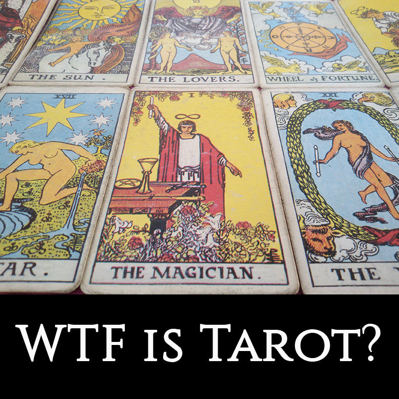 WTF is Tarot? A Quick & Easy Primer