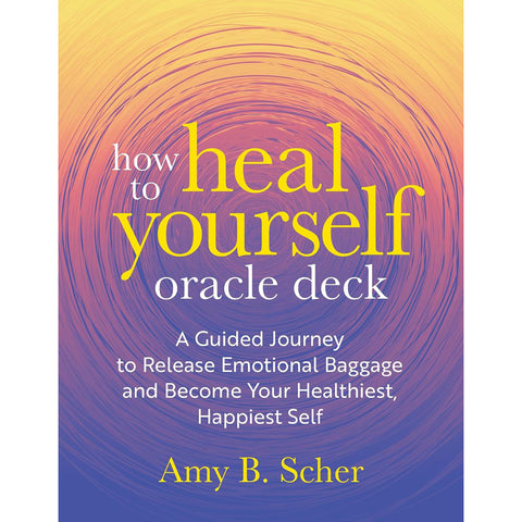 How to Heal Yourself Oracle Deck - Amy Scher