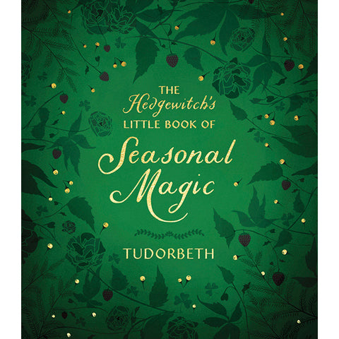 Hedgewitch's Little Book of Seasonal Magic - Tudorbeth