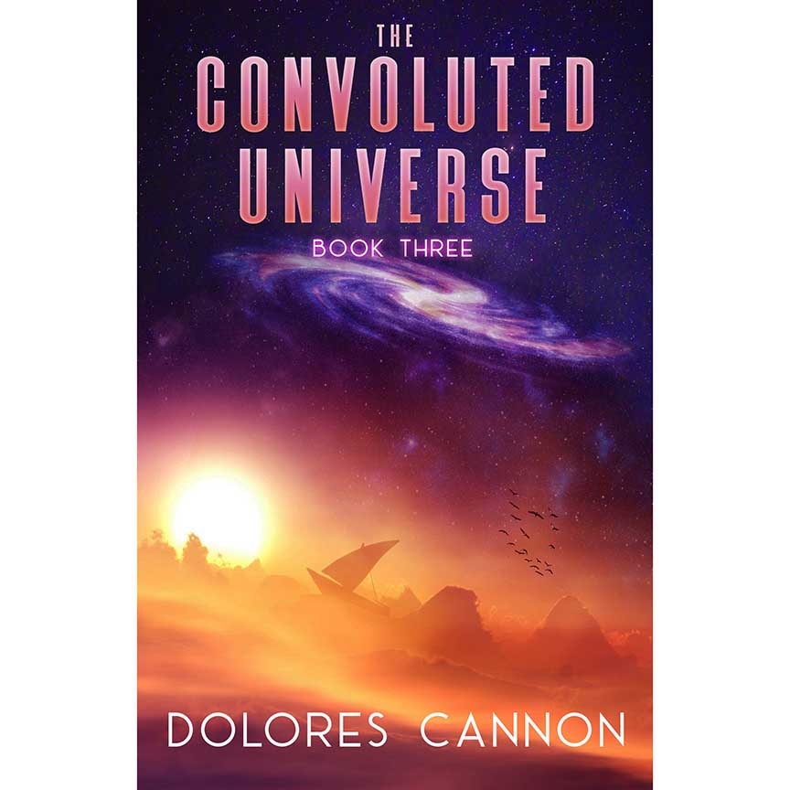 Convoluted Universe: Book Three - Dolores Cannon