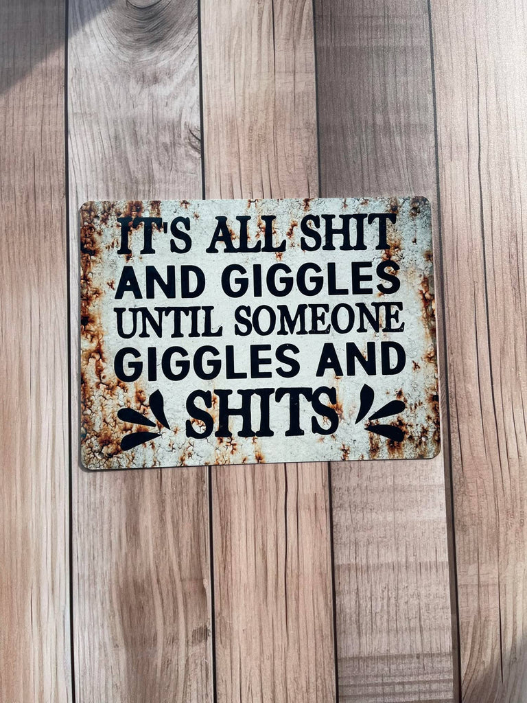 Metal Sign: It's All Shit and Giggles Until Someone