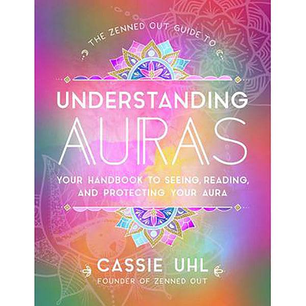 Guide Zenned Out pour comprendre les auras - Cassie Uhl
