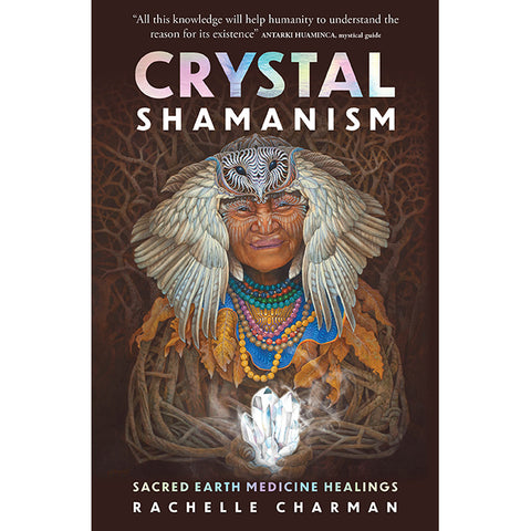 Crystal Shamanism - Rachelle Charman