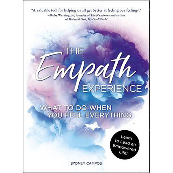 Empath Experience: What to Do When You Feel Everything - Sydney Campos