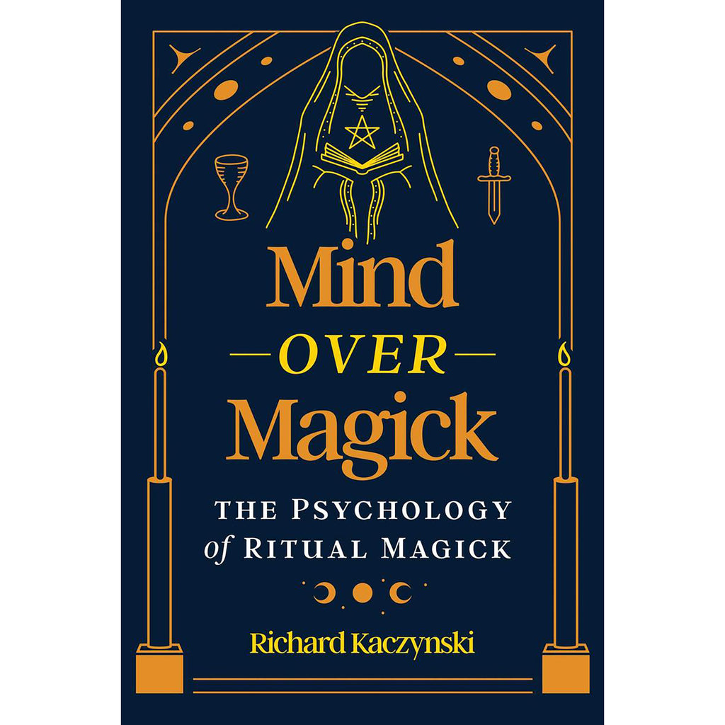 Mind Over Magick - Richard Kaczynski