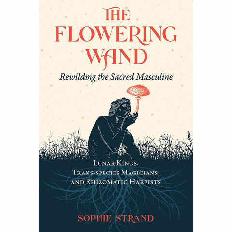 Flowering Wand - Sophie Strand