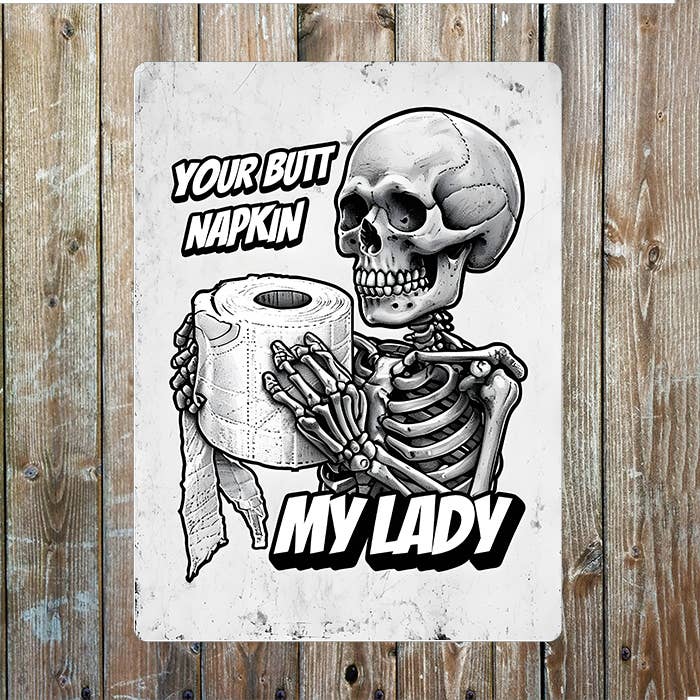 Metal Sign: Your Butt Napkin My Lady