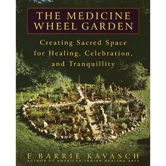 Jardin de la roue médicinale - E. Barrie Kavasch