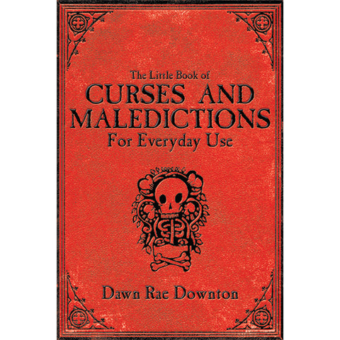 Little Book of Curses and Maledictions for Everyday Use - Dawn Rae Downton