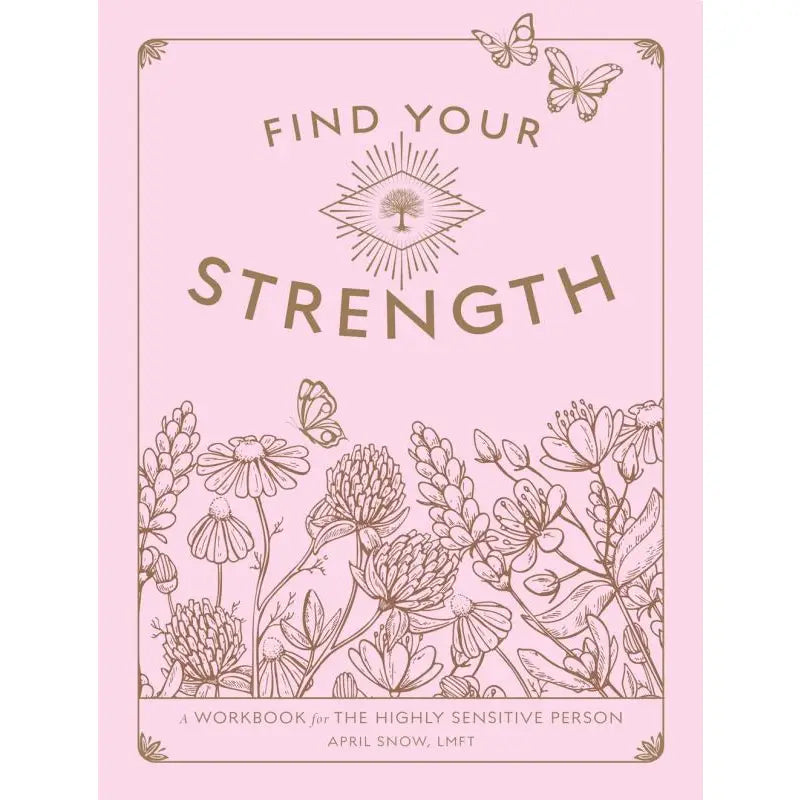 Find Your Strength: Workbook For the Highly Sensitive Person