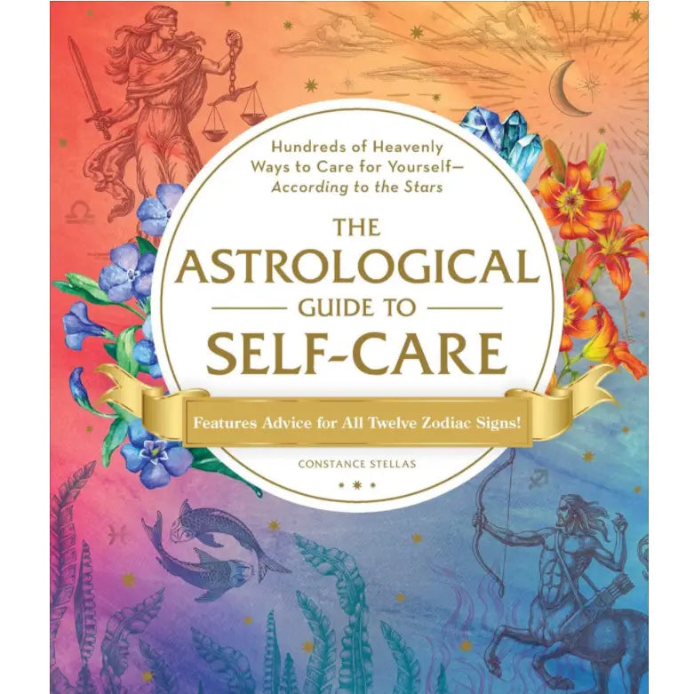 Astrological Guide To Self-Care - Constance Stellas