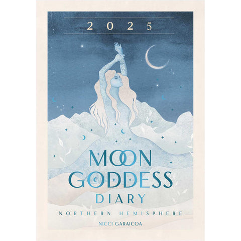 2025 Moon Goddess Diary: Northern Hemisphere - Nicci Garaicoa