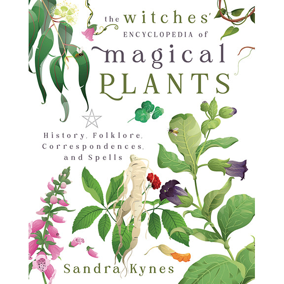 Witches Encyclopedia of Magical Plants - Sandra Kynes