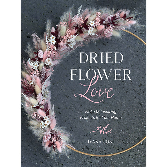 Dried Flower Love -  Ivana Jost