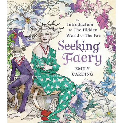 Seeking Faery -  Emily Carding