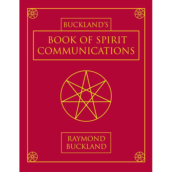 Buckland's Book of Spirit Communication - Raymond Buckland