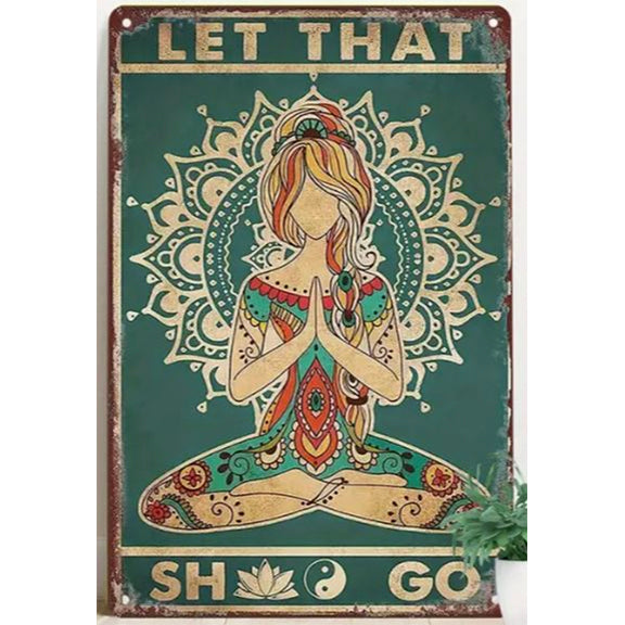 Metal Sign: Let that Sh*t Go