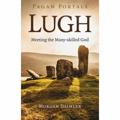 Pagan Portals: Lugh - Morgan Daimler