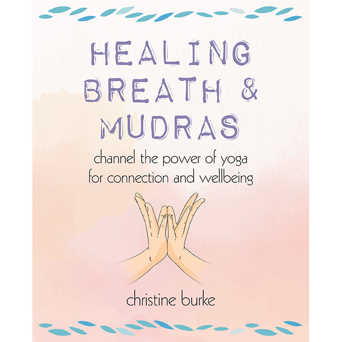 Healing Breath and Mudras - Christine Burke