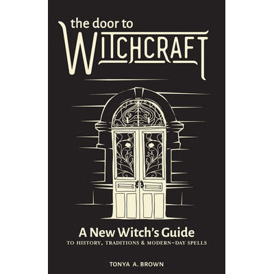 Door to Witchcraft - Tonya A Brown