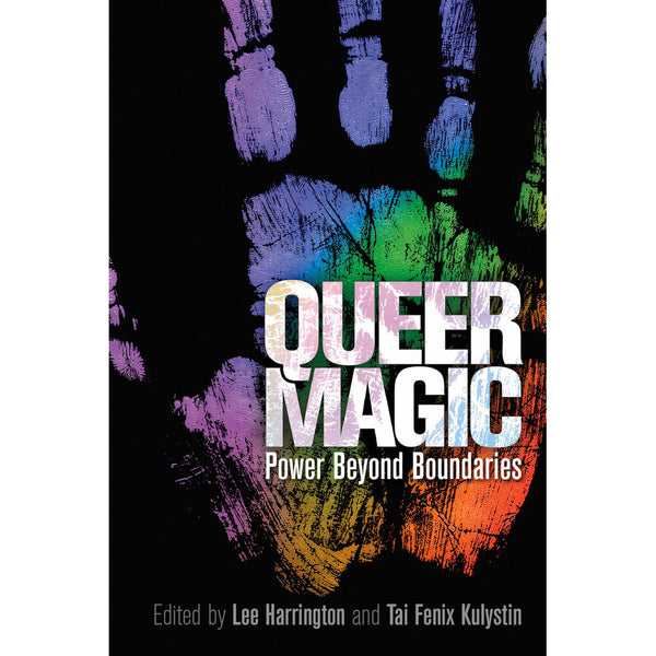 Queer Magic : Power Beyond Boundaries - Lee Harrington & Tai Fenix Kulystin