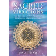 Sacred Vibrations -Jeralyn Glass