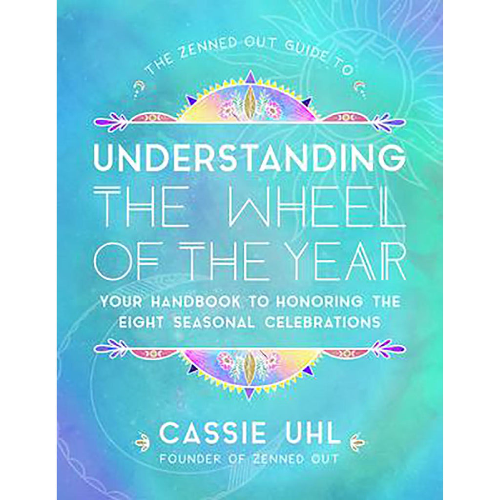 Understanding the Wheel of the Year - Cassie Uhl