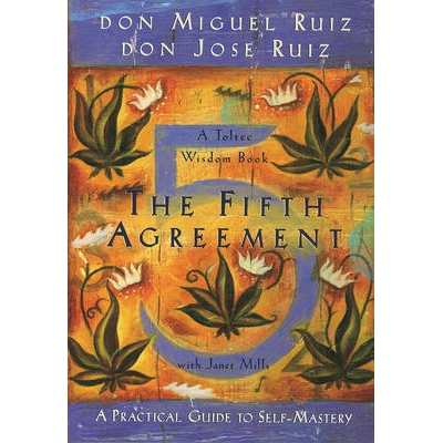 Fifth Agreement - Don Miguel Ruiz