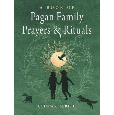 Livre de prières et de rituels familiaux païens - Ceisiwr Serith