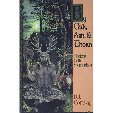 By Oak, Ash & Thorn - D.J. Conway