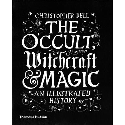 Occult, Witchcraft and Magic - Christopher Dell