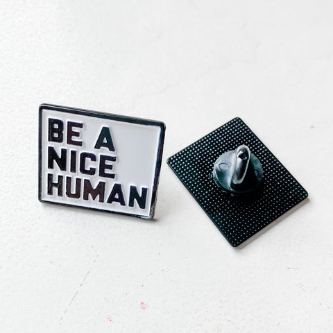 Enamel Pin Be a Nice Human