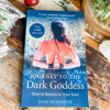 Journey to the Dark Goddess: How to return to your soul - Jane Meredith