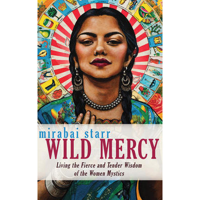 Wild Mercy - Mirabai Starr